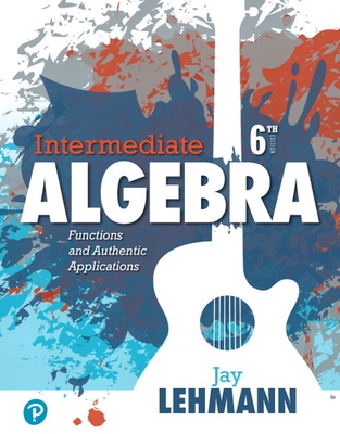 Intermediate Algebra: Functions and Authentic A... 0134756983 Book Cover
