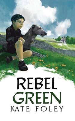 Rebel Green: A family drama set in Ireland 1913224325 Book Cover