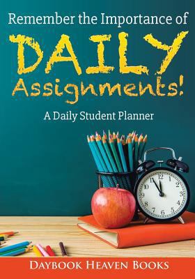 Remember the Importance of Daily Assignments! A... 1683233468 Book Cover