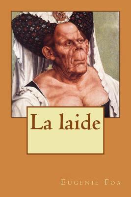 La laide [French] 1530279380 Book Cover