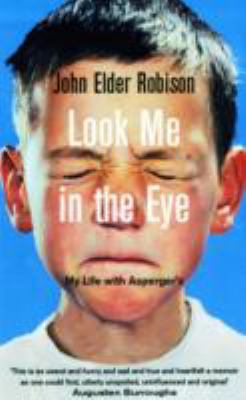Look Me in the Eye: My Life with Asperger's 0091924693 Book Cover
