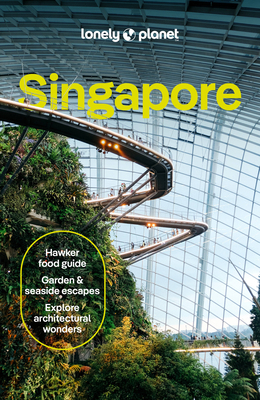 Lonely Planet Singapore: Plan the Trip of a Lif... 1838699422 Book Cover
