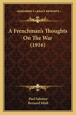 A Frenchman's Thoughts On The War (1916) 1165903938 Book Cover