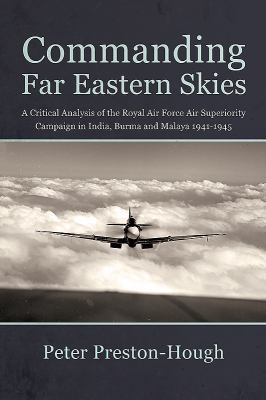 Commanding Far Eastern Skies: A Critical Analys... 1912390434 Book Cover