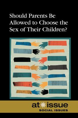 Should Parents Be Allowed to Choose the Gender ... 0737755954 Book Cover