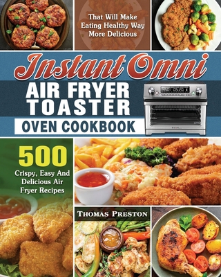 Instant Omni Air Fryer Toaster Oven Cookbook: 5... 1649847262 Book Cover