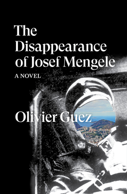 The Disappearance of Josef Mengele 1788735889 Book Cover