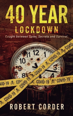 40 Year Lockdown: Caught between Spies, Secrets... 1805419218 Book Cover