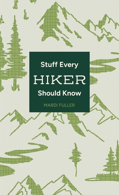 Stuff Every Hiker Should Know 1683695623 Book Cover