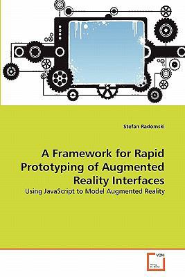 A Framework for Rapid Prototyping of Augmented ... 363933728X Book Cover