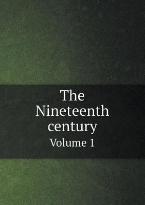 The Nineteenth century Volume 1 5518610785 Book Cover