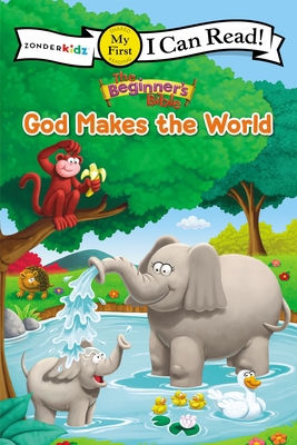 The Beginner's Bible God Makes the World: My First 0310764645 Book Cover