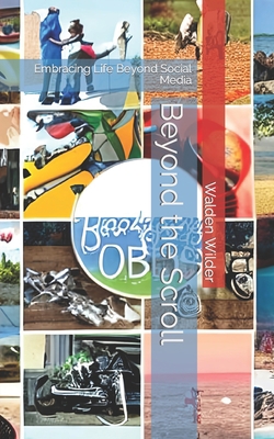 Beyond the Scroll: Embracing Life Beyond Social... B0C2SK62MZ Book Cover