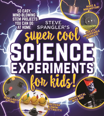 Steve Spangler's Super-Cool Science Experiments... 1948174723 Book Cover