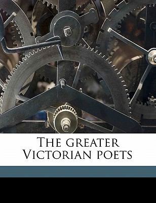 The Greater Victorian Poets 1177767015 Book Cover