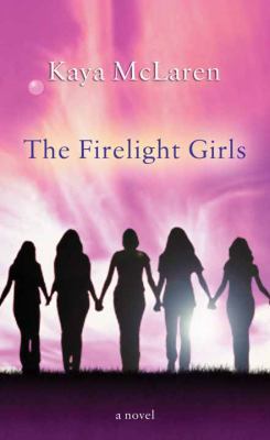 The Firelight Girls [Large Print] 1628993901 Book Cover