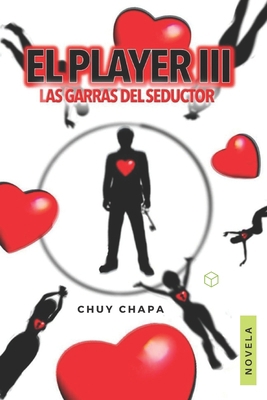 El Player III: Las garras del seductor [Spanish] B0BPVY232G Book Cover