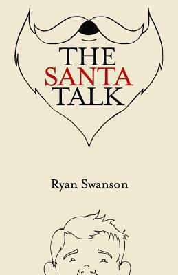 The Santa Talk: How I Learned to Talk to Kids A... 1493650939 Book Cover