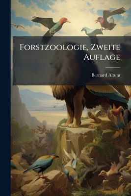 Forstzoologie, Zweite Auflage [German] 127220054X Book Cover