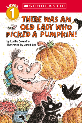 There Was an Old Lady Who Picked a Pumpkin! (Sc... 1338882953 Book Cover