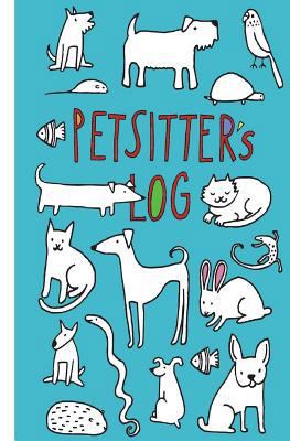 Petsitter's Log 1722242221 Book Cover