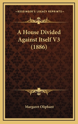 A House Divided Against Itself V3 (1886) 116652826X Book Cover