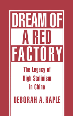 Dream of a Red Factory: The Legacy of High Stal... 0195083156 Book Cover