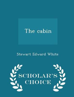 The Cabin - Scholar's Choice Edition 1297455266 Book Cover