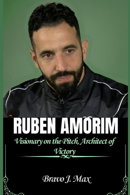 RUBEN AMORIM: Visionary on the Pitch, Architect...            Book Cover