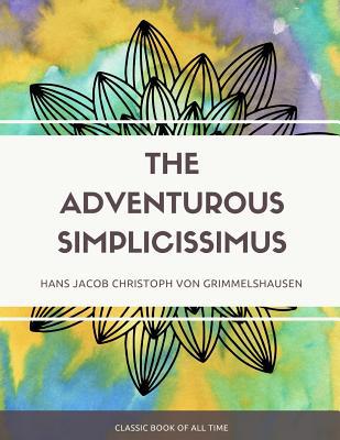 The Adventurous Simplicissimus 1973950022 Book Cover