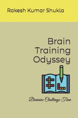 Brain Training Odyssey: Brainiac Challenge Time B0CCCQYPDZ Book Cover