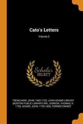 Cato's Letters; Volume 3 0353181137 Book Cover