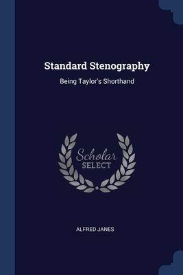 Standard Stenography: Being Taylor's Shorthand 137728672X Book Cover