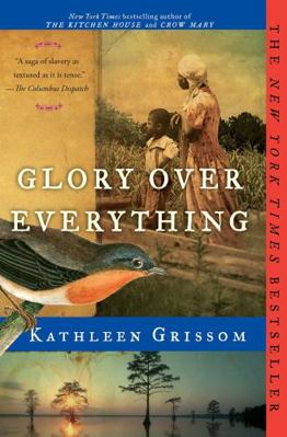 Glory Over Everything: Beyond the Kitchen House 1476748462 Book Cover