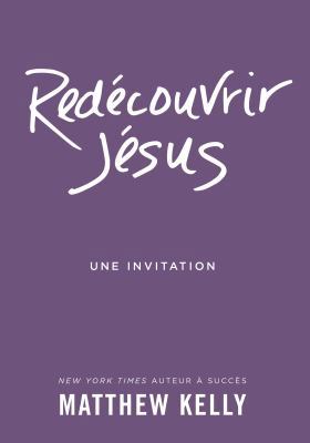 Redécouvrir Jésus: Une Invitation (Rediscover J... [French] 1635820766 Book Cover