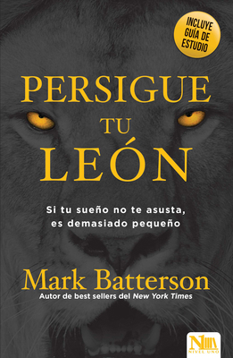 Persigue a Tu León: Si Tu Sueño No Te Asusta, E... [Spanish] 1941538312 Book Cover