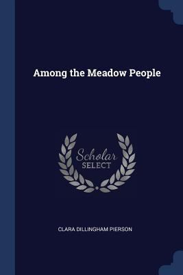 Among the Meadow People 1376577615 Book Cover