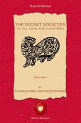 The Secret Societies of all Ages and Countries.... 1781072000 Book Cover