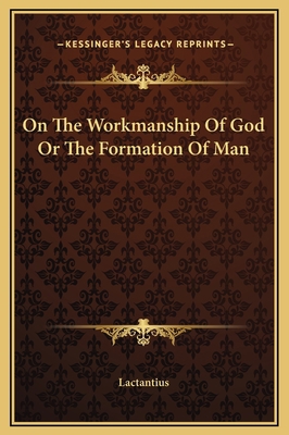 On The Workmanship Of God Or The Formation Of Man 1169195997 Book Cover