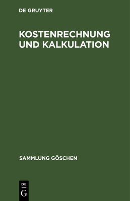 Kostenrechnung und Kalkulation [German] 3110040395 Book Cover