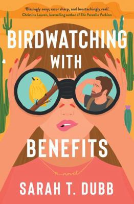 Birdwatching with Benefits: A Novel 1668072009 Book Cover
