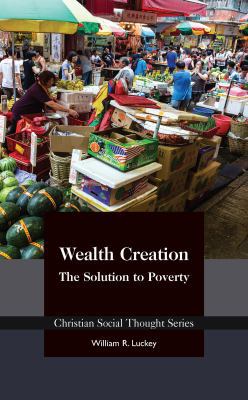 Wealth Creation: The Solution to Poverty 1938948483 Book Cover