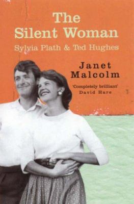 The Silent Woman : Sylvia Plath and Ted Hughes 1862077339 Book Cover