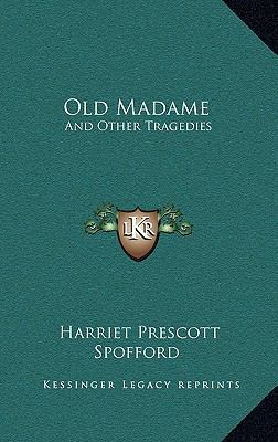 Old Madame: And Other Tragedies 1163853216 Book Cover