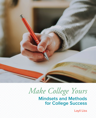 Make College Yours: Methods and Mindsets for Co... 1955499012 Book Cover