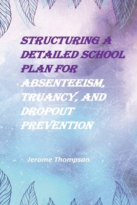 Structuring a Detailed School Plan for Absentee... B09CRSNZBD Book Cover