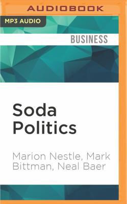 Soda Politics: Taking on Big Soda (and Winning) 153187097X Book Cover