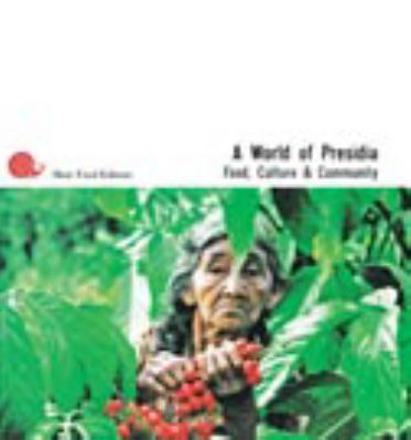 A World of Presidia: Food, Culture & Community 8884990858 Book Cover