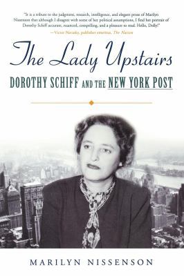 The Lady Upstairs: Dorothy Schiff and the New Y... 031231311X Book Cover