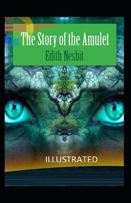 Paperback The Story of the Amulet Illustrated Book